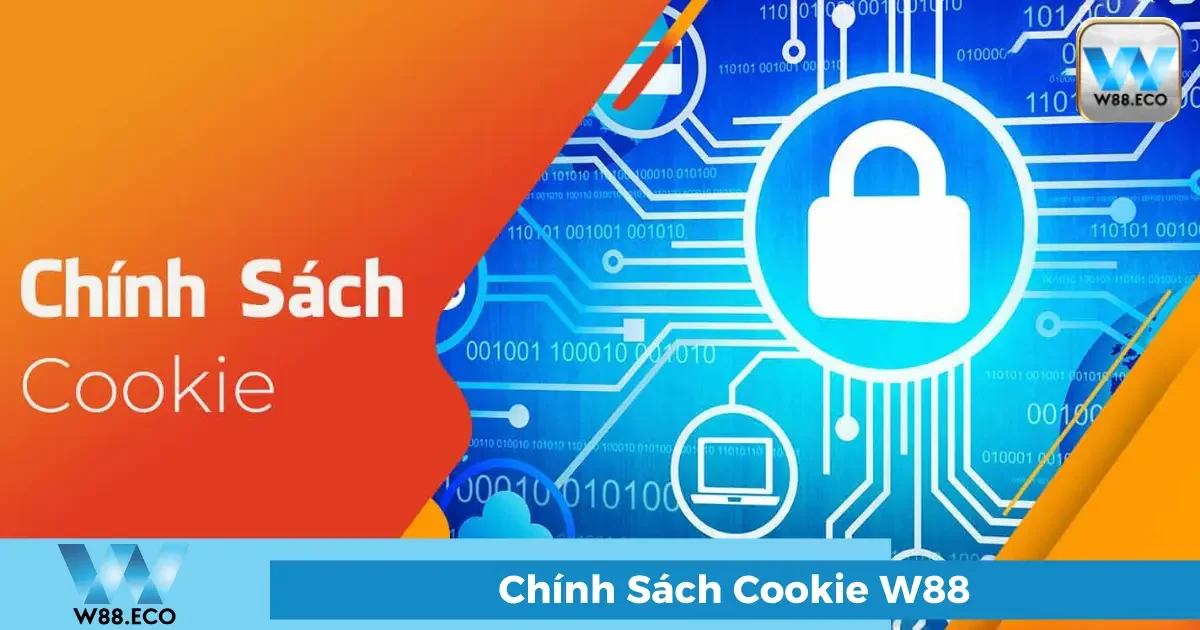 Chính Sách Cookie W88 - Nâng Cao Trải Nghiệm Người Dùng 5 Cách quản lý Cookie trên trình duyệt của bạn