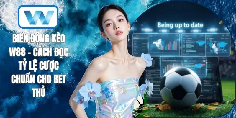 Biến động kèo W88