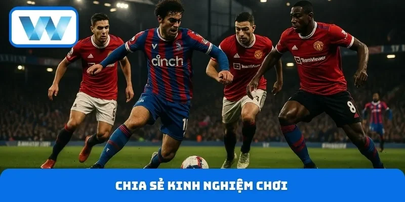 Kèo Bàn Thắng Cuối - Cách Xem Và Đặt Cược Nhận Định Chuẩn 5 Chia sẻ kinh nghiệm chơi