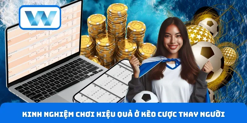 Kèo Thay Người W88 - Cách Chơi Và Chiến Lược Ít Người Biết 5 Kinh nghiệm chơi hiệu quả ở kèo cược thay người