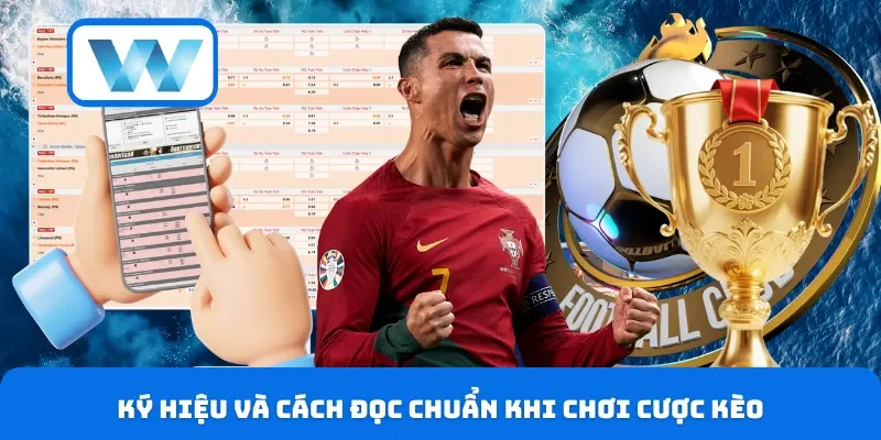 Kèo Giao Bóng Trước - Hướng Dẫn Soi Kèo Chi Tiết Từ A-Z 3 Ký hiệu và cách đọc chuẩn khi chơi cược kèo