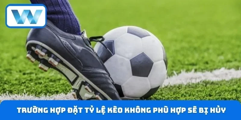 Lưu Ý Cược Xiên Khi Tham Gia Cá Độ Tránh Mất Tiền Oan 4 Lưu ý cược xiên đối với trường hợp đặt tỷ lệ kèo không phù hợp sẽ bị hủy