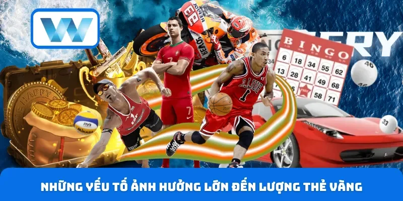 Kèo Thẻ Vàng W88 - Giới Thiệu Chung & Chiến Lược Thắng Lớn 5 Những yếu tố ảnh hưởng lớn đến lượng thẻ vàng