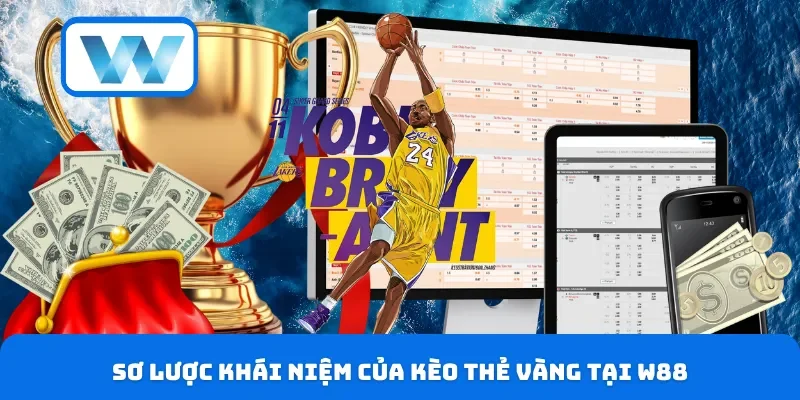 Kèo Thẻ Vàng W88 - Giới Thiệu Chung & Chiến Lược Thắng Lớn 2 Sơ lược khái niệm của kèo thẻ vàng tại W88
