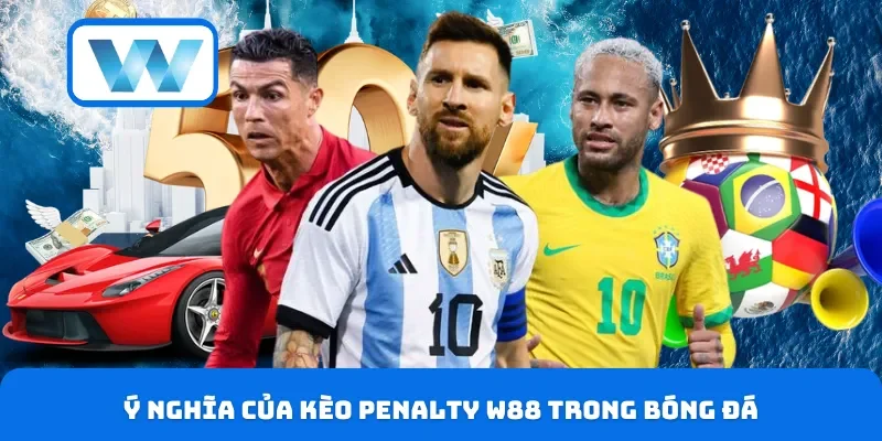 Ý nghĩa của kèo penalty W88 trong bóng đá