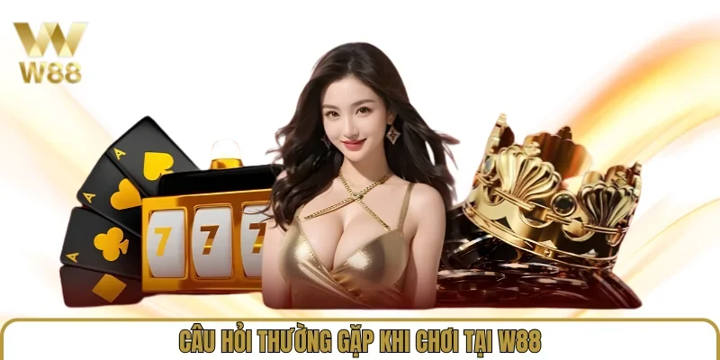 W88 xgratuit.tv ⭐️ Link Vào W88.Com Giải Trí Mới Nhất 2026 37 Câu hỏi thường gặp khi chơi tại W88